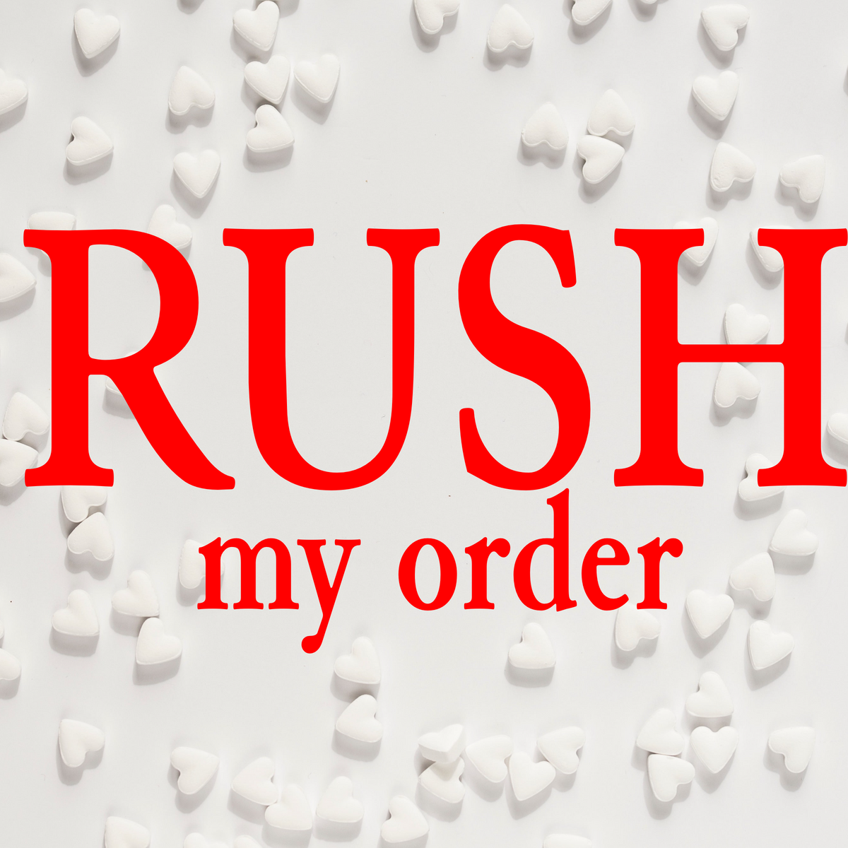 1 Day Rush Service store - Please Rush My Order